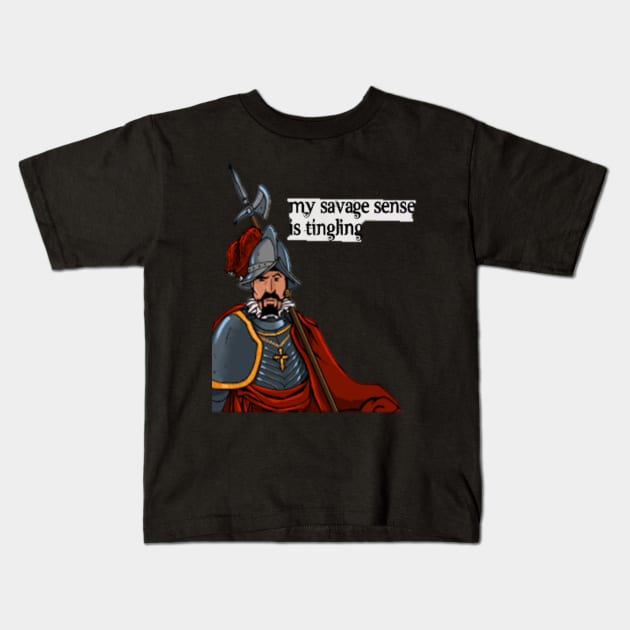 Savage Conquistador Kids T-Shirt by CraftyConquistadorMemes